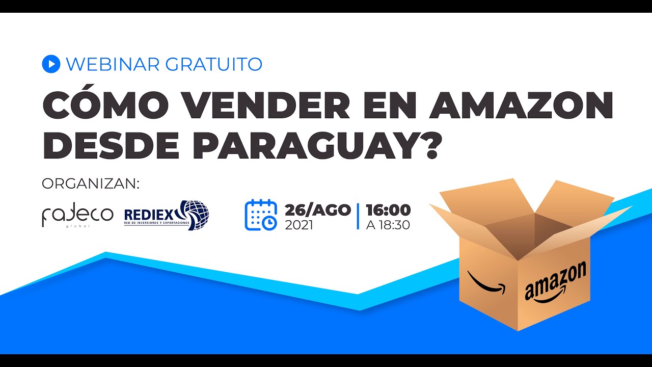 Webinar Gratuito - Cómo Vender en Amazon desde Paraguay?
