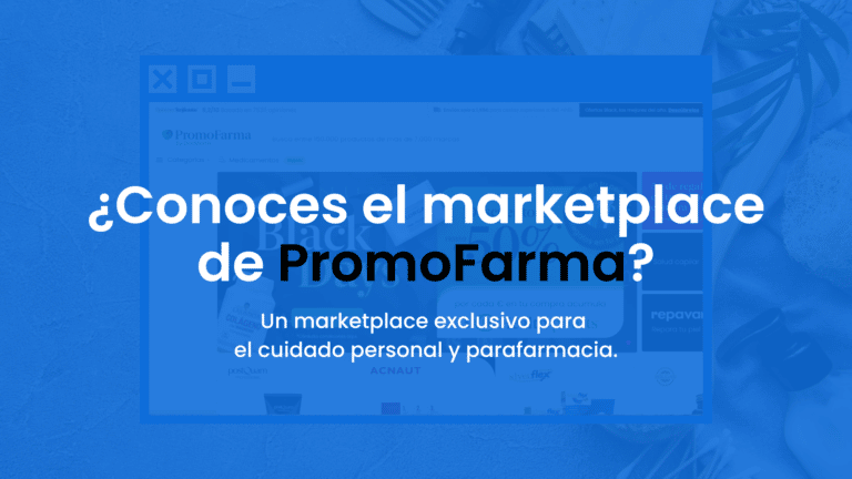 ¿Conoces el marketplace de PromoFarma? Un marketplace exclusivo para el cuidado personal y parafarmacia.