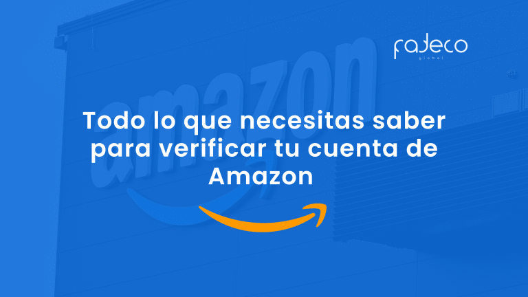 Todo lo que necesitas saber para verificar tu cuenta de Amazon y empezar a vender sin problemas