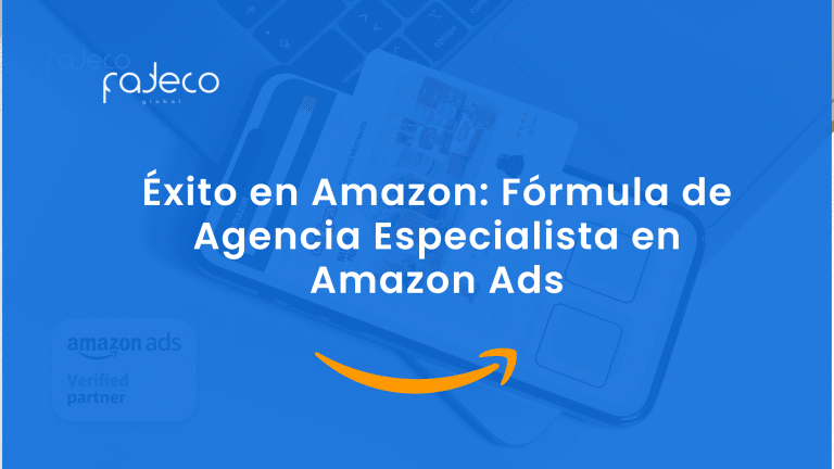 Éxito en Amazon: Fórmula de la Agencia Especialista en Amazon Ads