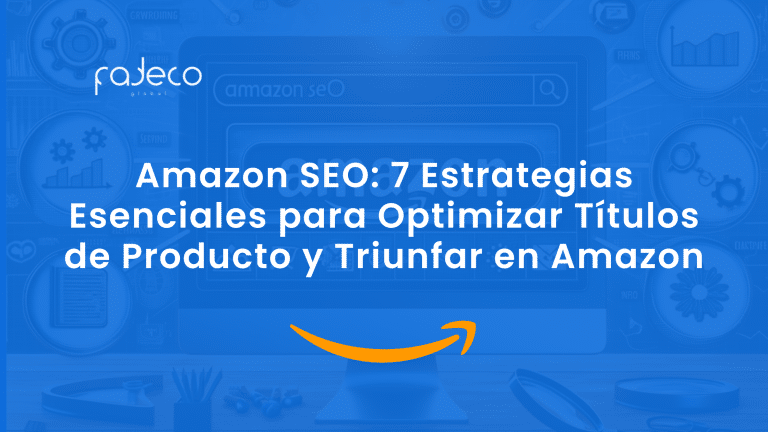 Amazon SEO: 7 Estrategias esenciales para optimizar títulos de producto y triunfar en Amazon