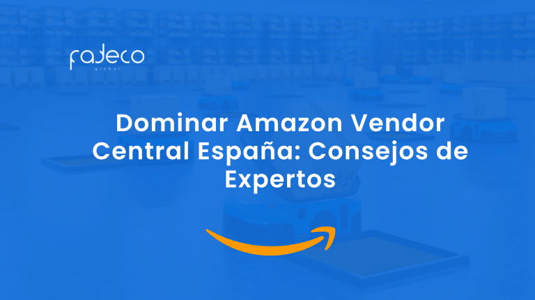 Dominar Amazon Vendor Central España: Consejos de Expertos