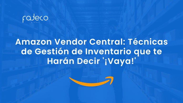 Amazon Vendor Central: Técnicas de Gestión de Inventario que te Harán Decir ‘¡Vaya!’