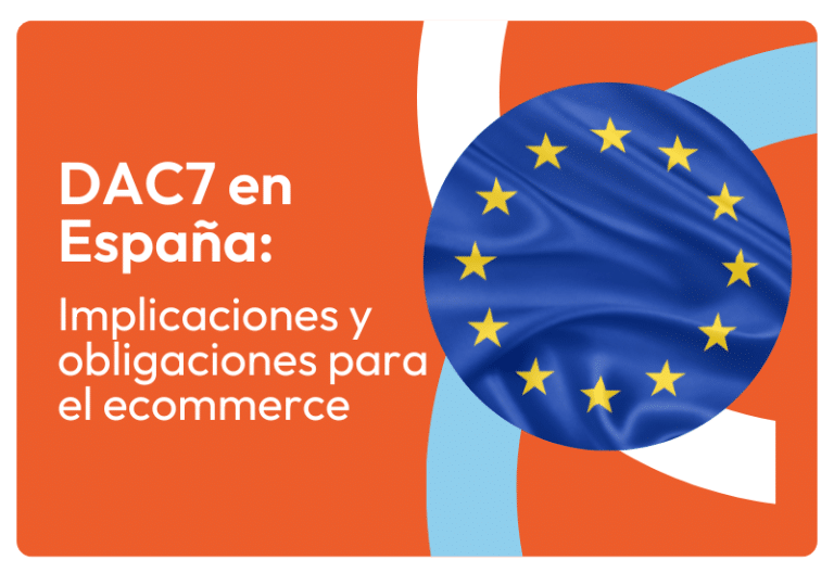 DAC7 en España: Implicaciones y obligaciones para el ecommerce