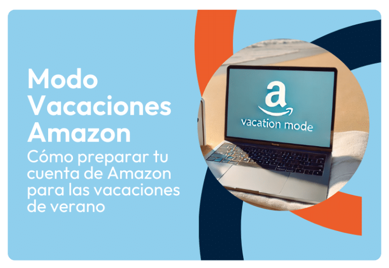 Modo Vacaciones Amazon ON: Cómo preparar tu cuenta de Amazon para las vacaciones de verano