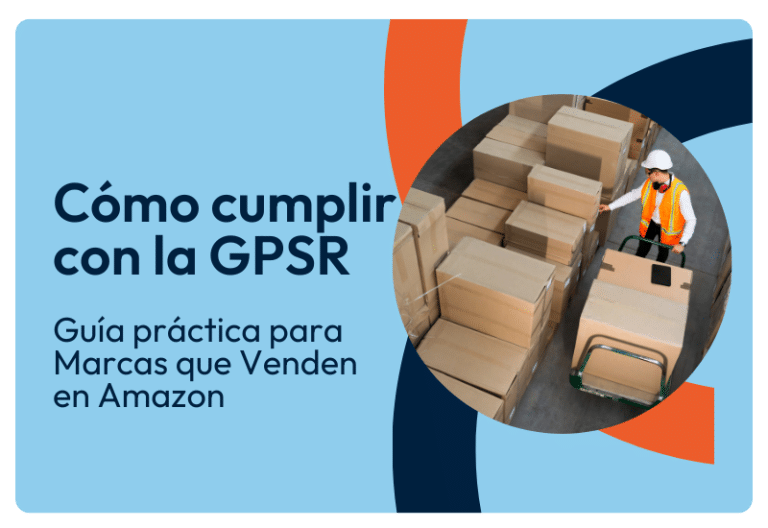 GPSR en Amazon: Cómo cumplir con la Regulación General de Seguridad de Productos en la UE