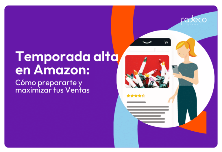 Temporada alta en Amazon: Cómo prepararte y maximizar tus ventas