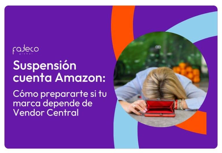 Suspensión cuenta Amazon: cómo prepararte si tu marca depende de Vendor Central